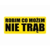 Naklejka Robim co możem nie trąb