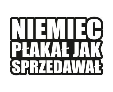 Naklejka Niemiec Płakał Jak Sprzedawał
