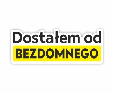 Naklejka Dostałem od bezdomnego
