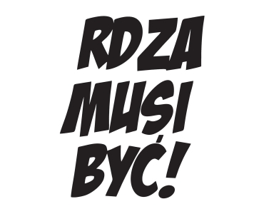Naklejka Rdza musi być!