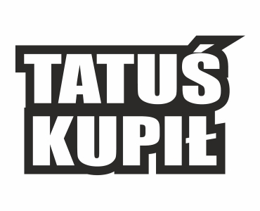 Naklejka Tatuś Kupił