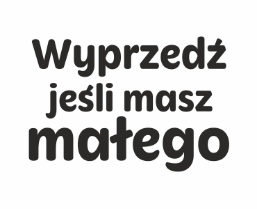 Naklejka Wyprzedź jeśli masz małego