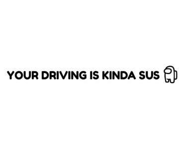 Naklejka Your Driving is kinda sus