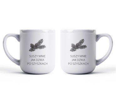 Kubek Suszy mnie jak dzika po szyszkach